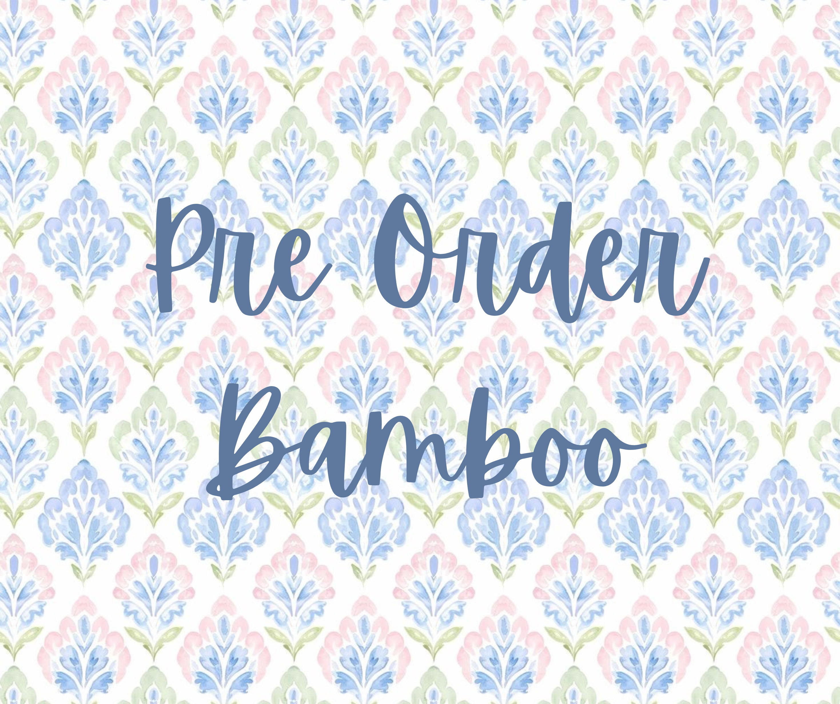 Pre Order Bamboo